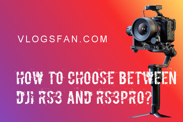 Differences between DJI RS3 and DJI RS3pro,How to choose between DJI RS3 and RS3pro?