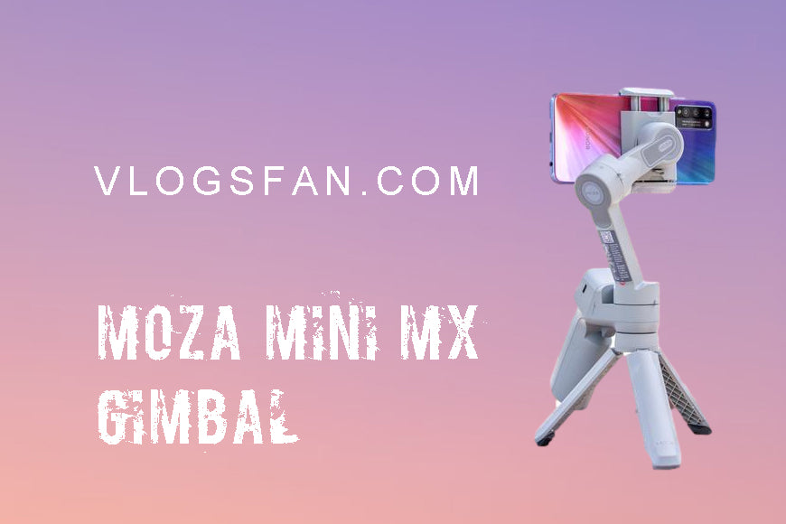 The first handheld Gimbal worth getting-MOZA Mini MX