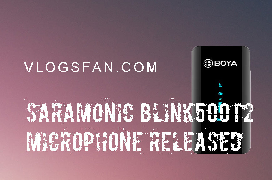 Saramonic Blink500T2 Dual Channel Wireless Lavalier Microphone Released