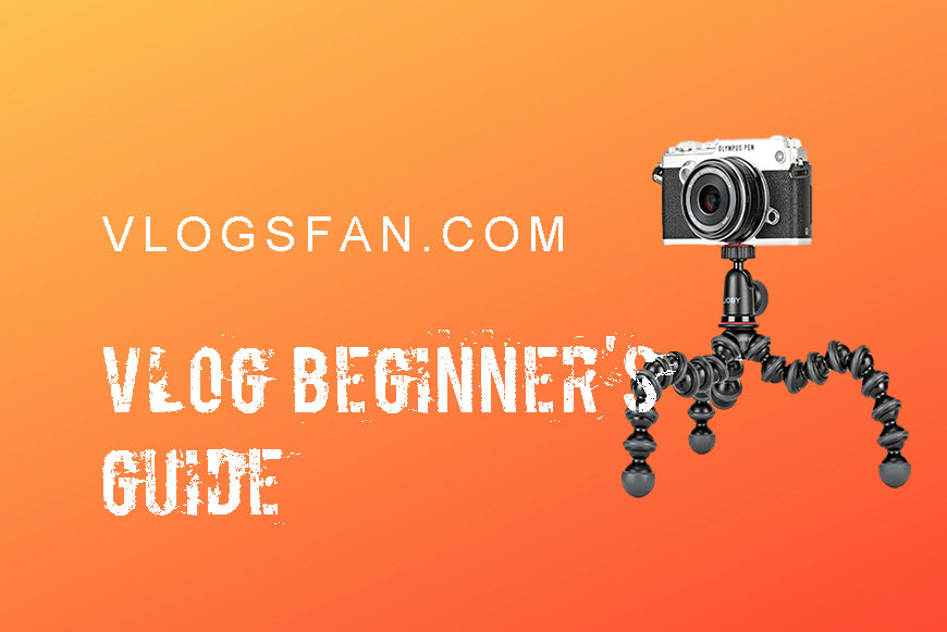 Vlog Beginner's Guide:Use Vlog To Record Your Wonderful Life
